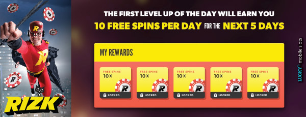 First Level Up Every Day Earns You 10 Free Spins For 5 Days