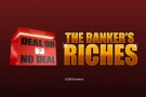 Deal or No Deal: The Banker's Riches