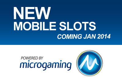 2 New Mobile Slots from Microgaming Jan 2014