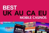 Best Mobile Casinos Online for UK, AU, CA & EU Players