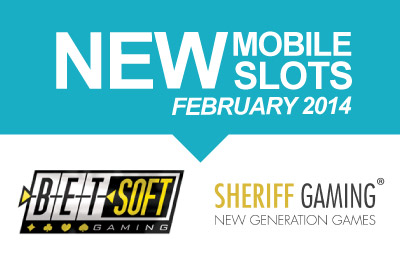 New Mobile Slot Releases from BetSoft & Sheriff in February