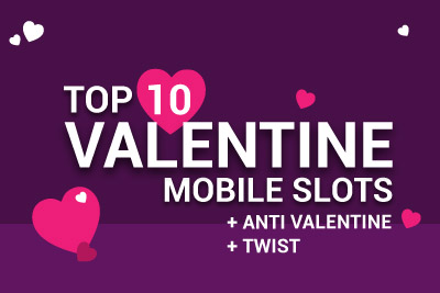 Love or Hate Valentine's Day We Have The Mobile Slots For You + A Twist