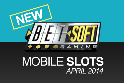 New Betsoft 3D Slots On Mobile Due in April 2014