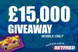 Get Your Share of 15K with BetFred Mobile Casino