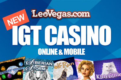You Can Now Play IGT Slots at Leo Vegas Mobile Casino