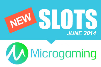 New Microgaming Slots Online & Mobile Out June 2014