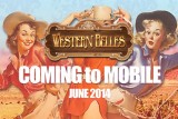 Play Western Belles Mobile Slot in June 2014
