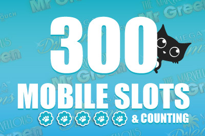 Over 300 Slots for Mobile, iPhone, iPad and Android