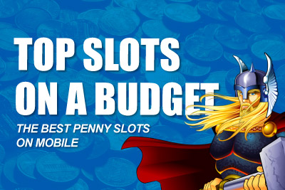 Best Penny Slots on Mobile for Your Budget