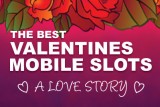 The Best Valentines Mobile Slots - A Love Story