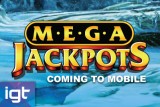IGT Mega Jackpots Coming to Mobile