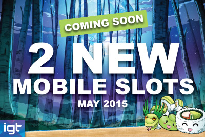 Coming Soon to Your Screens: 2 New IGT Mobile Slots