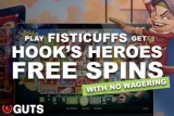 Play Fisticuffs Get Guts Free Spins On Hook's Heroes