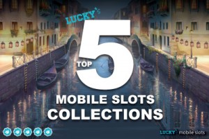 The Best Mobile Slot Machines Listed By Game Type