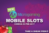 New Microgaming Slots For Mobile Coming In Feb 2017