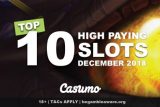Top 10 Highest Paying Casino Slots In Dec 2018 At Casumo