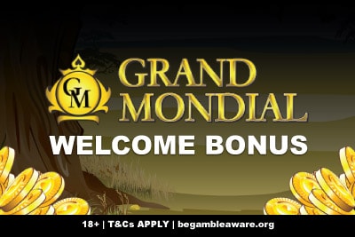 Your Grand Mondial Casino Bonus