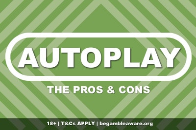 The Pros & Cons Of The Autoplay Button