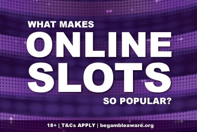 What Makes Slots Online Popular With Players?