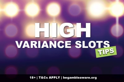 High Variance Slots Tips For Players