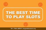 What's The Best Time To Play Slots?