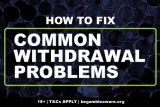 How To Fix Casino Withdrawal Problems