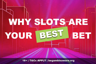 Why Slots Are Your Best Bet