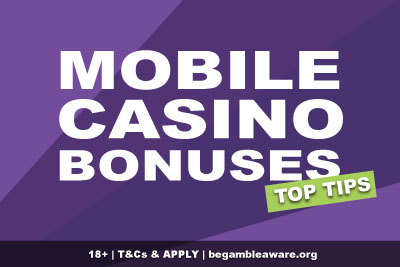 Mobile Casino Bonuses Top Tips