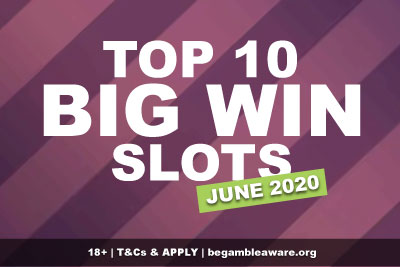 Top Big Win Slots June 2020