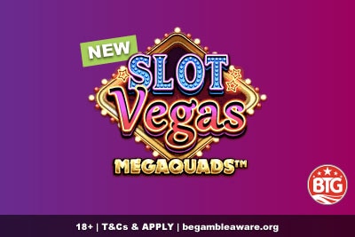 New BTG Slot Vegas Megaquads Mobile Slot Game Coming Soon