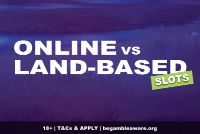 Online Slots vs Land-Based Slots - Which Is Best?