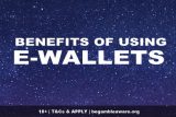 Top Benefits of Using E-Wallets Online