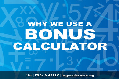 Why We Use A Casino Bonus Calculator