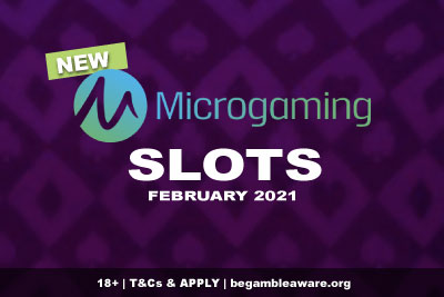 New Microgaming Slots February 2021