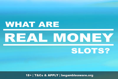 What Are Real Money Slots? - Explained