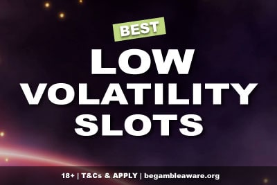 Best Low Volatility Slots