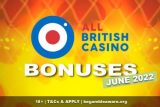 All British Casino Bonuses June 2022