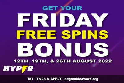 Hyper Casino Friday Free Spins Bonuses - August 2022