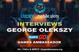 Lucky Mobile Slots Interviews - Play'n GO Games Ambassador