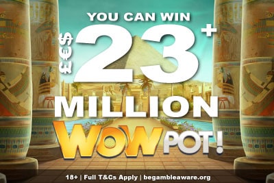 You Can Win Over £€$23+ Millon Wowpot Jackpots