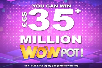Win 35 Million Wowpot Jackpots