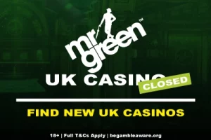 Mr Green Casino UK Closes - Find New UK Casinos
