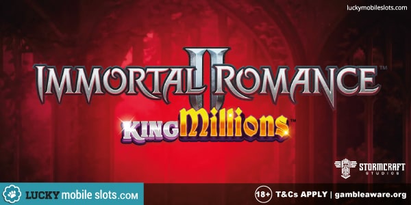 Immortal Romance II King Millions New Slot Release